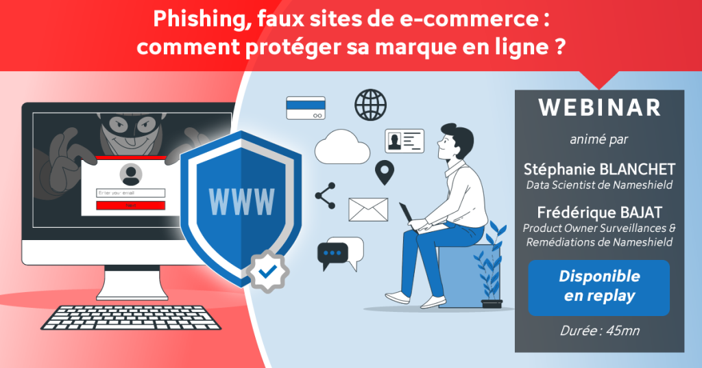 [WEBINAR] Phishing, faux sites e-commerce :
comment protéger sa marque en ligne ?